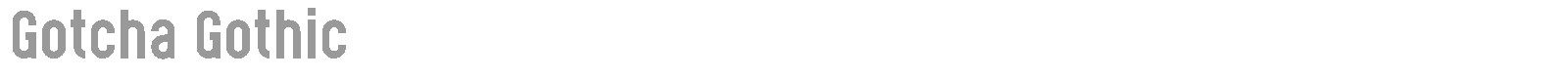 Gotcha Gothic font preview